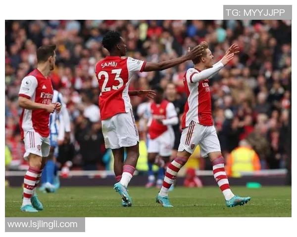 精彩对决足球直播阿森纳迎战布莱顿全场精彩瞬间回顾